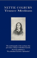 Nettie Colburn - Trance Medium: Was Abraham Lincoln a Spiritualist? - Colburn-Maynard, Nettie