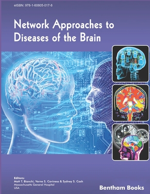 Network Approaches to Diseases of the Brain - S Caviness, Verne (Editor), and S Cash, Sydney (Editor), and T Bianchi, Matt