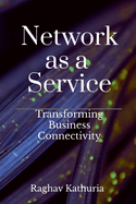 Network as a Service: Transforming Business Connectivity