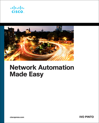 Network Automation Made Easy - Pinto, Ivo