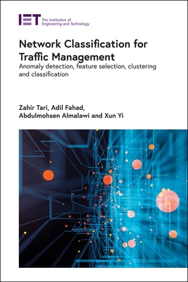 Network Classification for Traffic Management: Anomaly detection, feature selection, clustering and classification - Tari, Zahir, and Fahad, Adil, and Almalawi, Abdulmohsen