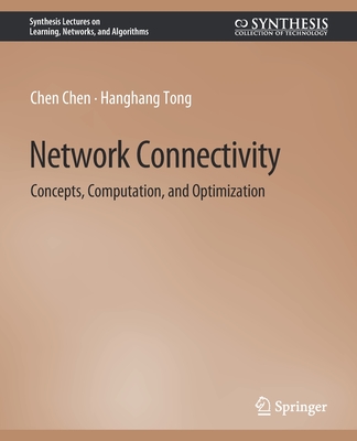 Network Connectivity: Concepts, Computation, and Optimization - Chen, Chen, and Tong, Hanghang