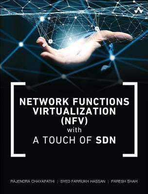 Network Functions Virtualization (NFV) with a Touch of SDN - Chayapathi, Rajendra, and Hassan, Syed, and Shah, Paresh