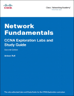 Network Fundamentals, CCNA Exploration Labs and Study Guide - Rufi, Antoon, and Oppenheimer, Priscilla, and Woodward, Belle