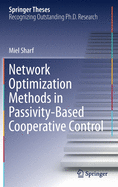Network Optimization Methods in Passivity-Based Cooperative Control