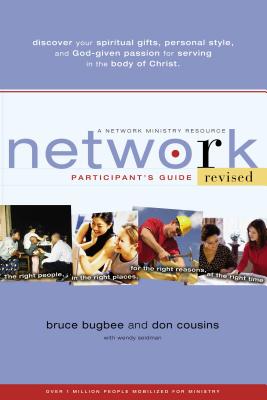 Network Participant's Guide: The Right People, in the Right Places, for the Right Reasons, at the Right Time - Bugbee, Bruce L, and Cousins, Don, and Seidman, Wendy
