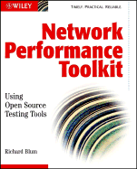 Network Performance Open Source Toolkit: Using Netperf, Tcptrace, NIST Net, and SSFNet