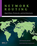 Network Routing: Algorithms, Protocols, and Architectures