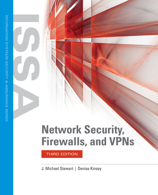 Network Security, Firewalls And Vpns - Stewart, J. Michael, and Kinsey, Denise