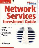 Network Services Investment Guide: Maximizing Roi in Uncertain Times