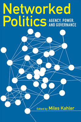 Networked Politics - Kahler, Miles, Professor (Editor)