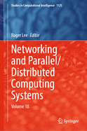 Networking and Parallel/Distributed Computing Systems: Volume 18