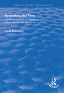 Networking the Farm: The Social Structure of Cooperation and Competition in Iowa Agriculture