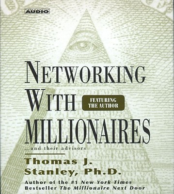Networking with Millionnaires - Stanley, Thomas J, Dr. (Read by)