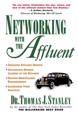 Networking with the Affluent - Stanley, Thomas J