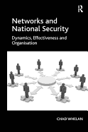 Networks and National Security: Dynamics, Effectiveness and Organisation