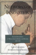 Networks of Innovation: Vaccine Development at Merck, Sharp and Dohme, and Mulford, 1895-1995 - Galambos, Louis, and Eliot Sewell, Jane