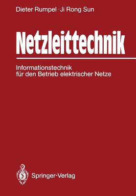 Netzleittechnik: Informationstechnik Fur Den Betrieb Elektrischer Netze - Rumpel, Dieter, and Sun, Ji Rong
