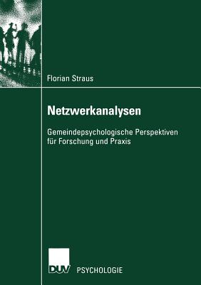 Netzwerkanalysen: Gemeindepsychologische Perspektiven Fur Forschung Und Praxis - Straus, Florian