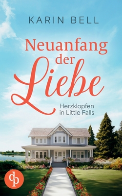 Neuanfang der Liebe - Bell, Karin