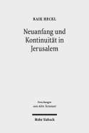 Neuanfang Und Kontinuitat in Jerusalem: Studien Zu Den Hermeneutischen Strategien Im Esra-Nehemia-Buch