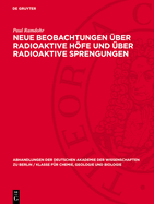 Neue Beobachtungen ?ber Radioaktive Hfe Und ?ber Radioaktive Sprengungen