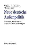 Neue Deutsche Au?enpolitik: Nationale Interessen in Internationalen Beziehungen