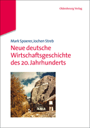 Neue Deutsche Wirtschaftsgeschichte Des 20. Jahrhunderts