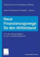 Neue Finanzierungswege Fur Den Mittelstand: Von Der Notwendigkeit Zu Den Gestaltungsformen