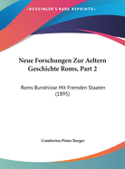 Neue Forschungen Zur Aeltern Geschichte ROMs, Part 2: ROMs Bundnisse Mit Fremden Staaten (1895)