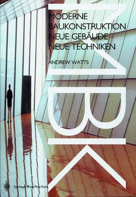 Neue Gebaude a " Neue Techniken - Watts, Andrew (Editor), and Bollinger, Klaus, and Cody, Brian