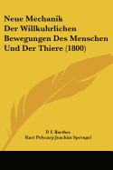 Neue Mechanik Der Willkuhrlichen Bewegungen Des Menschen Und Der Thiere (1800)