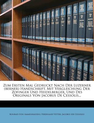 Neue Mittheilungen Aus Konrads Von Ammenhausen Schachzabelbuch. - Ammenhausen), Konrad (Von, and Vetter, Ferdinand, and Jacobus (De Cessolis) (Creator)