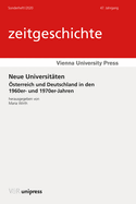 Neue Universitaten: Osterreich Und Deutschland in Den 1960er- Und 1970er-Jahren