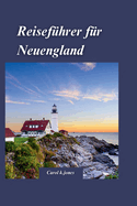 Neuengland Reisefhrer 2024: Ein umfassender Leitfaden zum Genieen des Herbstlaubs in Vermont und New Hampshire.