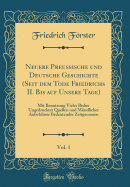 Neuere Preu?ische Und Deutsche Geschichte (Seit Dem Tode Friedrichs II. Bis Auf Unsere Tage), Vol. 1: Mit Benutzung Vieler Bisher Ungedruckter Quellen Und M?ndlicher Aufschl?sse Bedeutender Zeitgenossen (Classic Reprint)