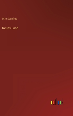 Neues Land - Sverdrup, Otto