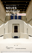 Neues Museum Berlin - Architekturfhrer