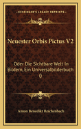 Neuester Orbis Pictus V2: Oder Die Sichtbare Welt In Bildern, Ein Universalbilderbuch ()