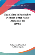 Neun Jahre in Russischen Diensten Unter Kaiser Alexander III (1907)