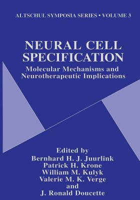 Neural Cell Specification: Molecular Mechanisms and Neurotherapeutic Implications - Juurlink, Bernhard H J (Editor), and Krone, Patrick H (Editor), and Kulyk, William M (Editor)