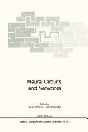 Neural Circuits and Networks: Proceedings of the NATO Advanced Study Institute on Neuronal Circuits and Networks, Held at the Ettore Majorana Center, Erice, Italy, June 15-27 1997