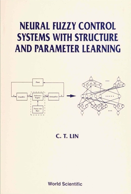 Neural Fuzzy Control Systems with Structure and Parameter Learning - Lin, Chin-Teng