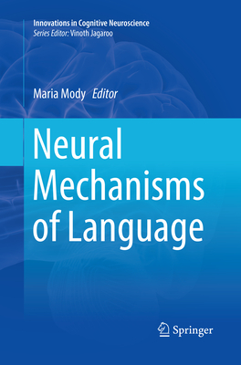 Neural Mechanisms of Language - Mody, Maria (Editor)