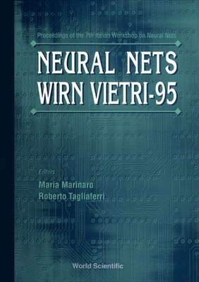 Neural Nets Wirn Vietri '95 - Proceedings of the VII Italian Workshop - Marinaro, Maria (Editor), and Tagliaferri, R (Editor)