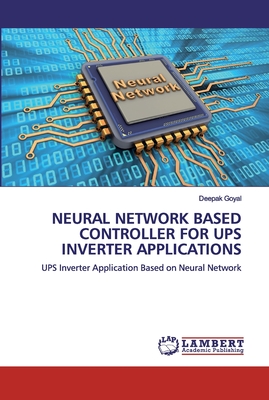 Neural Network Based Controller for Ups Inverter Applications - Goyal, Deepak