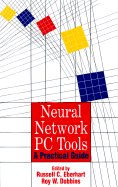 Neural Network PC Tools: A Practical Guide - Eberhart, Russell C (Editor)