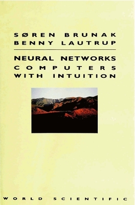 Neural Networks: Computers with Intuition - Lautrup, Benny Elley, and Brunak, S