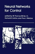 Neural Networks for Control - III, W Thomas Miller (Editor), and Sutton, Richard S (Editor), and Werbos, Paul J (Editor)