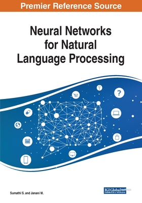 Neural Networks for Natural Language Processing - S., Sumathi (Editor), and M., Janani (Editor)